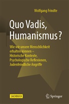 Wolfgang Frindte - Quo Vadis, Humanismus?
