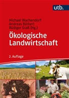 Andreas Bürkert, Andreas Bürkert (Prof. Dr.), Rü Grass, Rüdiger Graß, Rüdiger Grass (Dr.), Michael Wachendorf - Ökologische Landwirtschaft
