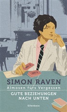 Simon Raven - Almosen fürs Vergessen - 5: Gute Beziehungen nach unten