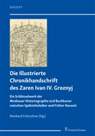 Reinhar Frötschner, Reinhard Frötschner - Die Illustrierte Chronikhandschrift des Zaren Ivan IV. Groznyj
