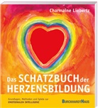 Charmaine Liebertz, Charmaine (Dr.) Liebertz, Gesellschaft für Ganzheitliches Lernen e V - Das Schatzbuch der Herzensbildung