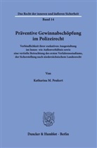 Katharina M Peukert, Katharina M. Peukert - Präventive Gewinnabschöpfung im Polizeirecht.