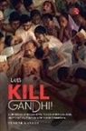 Tushar Gandhi, Tushar A Gandhi, GANDHI TUSHAR A GANDHI - LETS KILL GANDHI