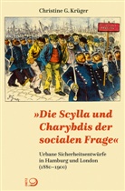 Christine G Krüger, Christine G. Krüger - »Die Scylla und Charybdis der socialen Frage«