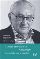 Peter Brandt, Hans-Joachi Giessmann, Hans-Joachim Gießmann, Götz Neuneck, Götz Neuneck u a - »... aber eine Chance haben wir«