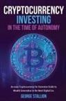 George Stallion - Cryptocurrency Investing in the time of autonomy