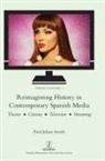 Paul Julian Smith - Reimagining History in Contemporary Spanish Media