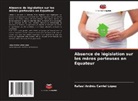 Rafael Andrés Carriel López - Absence de législation sur les mères porteuses en Équateur