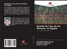 Mokhtar S Beheary, Eman M. Saleh, Mamdouh Salem Serag - Qualité de l'eau du lac Manzala, en Égypte