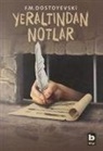 Fyodor Mihaylovic Dostoyevski - Yeraltindan Notlar