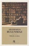 Ismail Kara - Aramakla Bulunmaz