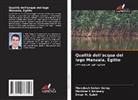 Mokhtar S Beheary, Eman M. Saleh, Mamdouh Salem Serag - Qualità dell'acqua del lago Manzala, Egitto