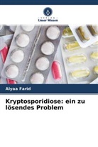 Alyaa Farid - Kryptosporidiose: ein zu lösendes Problem