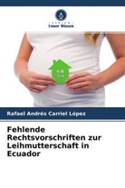 Rafael Andrés Carriel López - Fehlende Rechtsvorschriften zur Leihmutterschaft in Ecuador
