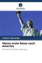 Casimir Manzengo - Meine erste Reise nach Amerika