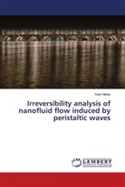 Yasir Akbar - Irreversibility analysis of nanofluid flow induced by peristaltic waves