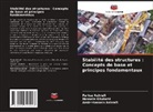 Amir-Hossein Ashrafi, Parisa Ashrafi, Hossein Gholami - Stabilité des structures : Concepts de base et principes fondamentaux