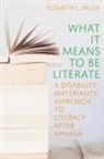 Elisabeth Miller, Elisabeth L Miller - What it Means to Be Literate
