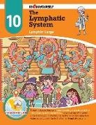 Know Yourself, Know Yourself - The Lymphatic System: Lymphin' Large - Adventure 10