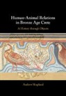 Andrew Shapland, Shapland Andrew - Human-Animal Relations in Bronze Age Crete