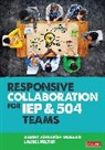 Corwin, Albert Johnson-Mussad, Albert (Educational Consultant and Johnson-Mussad, Albert (Educational consultant and coach) Johnson-Mussad, Albert Peltier Johnson-Mussad, Laurel Peltier... - Responsive Collaboration for Iep and 504 Teams