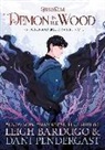 Leigh Bardugo, Brook Author to Be Reveale Roaring, Dani Pendergast, Kyla Vanderklugt - Demon in the Wood Graphic Novel