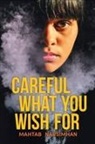 Mahtab Narsimhan - Careful What You Wish for