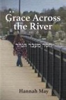 Hannah May - Grace Across the River