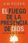 A W Tozer, A. W. Tozer, James L. Snyder - El Fuego de la Presencia de Dios