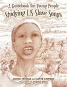 Lorna Andrade, James Thomas, Virginia Stone - A Guidebook for Young People Studying Us Slave Songs