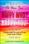 Carter Roberts - How To Be Happy On Your Own