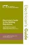 The Institution of Engineering and Techn, The Institution of Engineering and Technology - Electrician's Guide to the Building Regulations