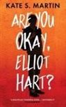 Kate Martin - Are You Okay, Elliot Hart?