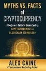 Alex Caine, Matthew Thrush - Myths Vs. Facts Of Cryptocurrency