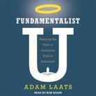 Adam Laats, Bob Souer - Fundamentalist U: Keeping the Faith in American Higher Education (Audio book)