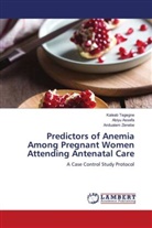 Abiyu Assefa, Kaleab Tegegne, Andualem Zenebe - Predictors of Anemia Among Pregnant Women Attending Antenatal Care