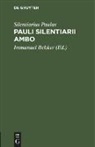Silentiarius Paulus, Immanuel Bekker - Pauli Silentiarii Ambo