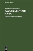 Silentiarius Paulus, Immanuel Bekker - Pauli Silentiarii Ambo