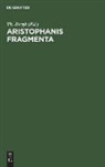 Th. Bergk - Aristophanis Fragmenta