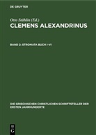 Otto Stählin - Clemens Alexandrinus - Band 2: Stromata Buch I-VI