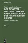 Henri-Joseph Du Laurens, Hanns Floerke - Henri-Joseph Du Laurens: Der Gevatter Matthies oder die Ausschweifungen des menschlichen Geistes - Teil 1: Henri-Joseph Du Laurens: Der Gevatter Matthies oder die Ausschweifungen des menschlichen Geistes. Teil 1