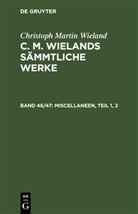 Christoph Martin Wieland - Christoph Martin Wieland: C. M. Wielands Sämmtliche Werke - Band 46/47: Miscellaneen, Teil 1, 2, 2 Teile