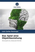 Luis Carlos Restrepo - Das Spiel eine Objektbeziehung
