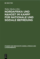 Walter Markov - Nordafrika und Nahost im Kampf für nationale und soziale Befreiung