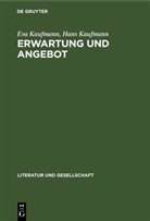 Eva Kaufmann, Hans Kaufmann - Erwartung und Angebot
