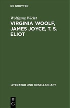 Wolfgang Wicht - Virginia Woolf, James Joyce, T. S. Eliot