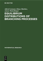 Alfred Liemant, Klaus Matthes, Anton Wakolbinger - Equilibrium Distributions of Branching Processes