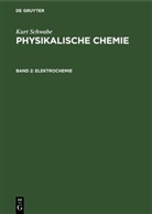 Kurt Schwabe - Kurt Schwabe: Physikalische Chemie - Band 2: Elektrochemie