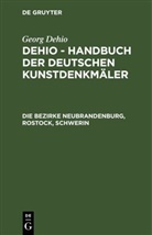 Georg Dehio, Institut für Denkmalpflege - Georg Dehio: Dehio - Handbuch der deutschen Kunstdenkmäler: Die Bezirke Neubrandenburg, Rostock, Schwerin