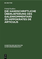 Fridolf Kudlien - Die handschriftliche Überlieferung des Galenkommentars zu Hippokrates De Articulis